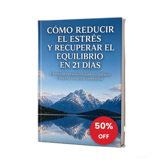 Reducir el estrés y recuperar el equilibrio en 21 días – Método práctico